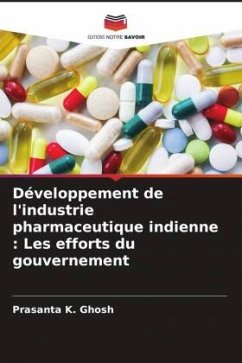 Développement de l'industrie pharmaceutique indienne : Les efforts du gouvernement - Ghosh, Prasanta K.