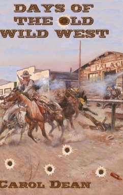 Days of the Old Wild West (Hardback) - Dean, Carol
