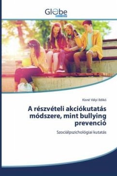 A részvételi akciókutatás módszere, mint bullying prevenció - Ildikó, Kisné Vályi