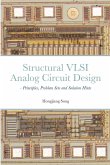 Structural VLSI Analog Circuit Design - Principles, Problem Sets and Solution Hints