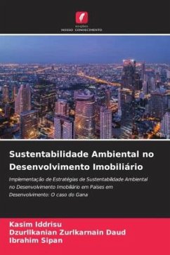 Sustentabilidade Ambiental no Desenvolvimento Imobiliário - Iddrisu, Kasim;Zurlkarnain Daud, Dzurllkanian;Sipan, Ibrahim