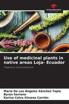 Use of medicinal plants in native areas Loja- Ecuador - Sánchez Tapia, María de los Ángeles;Serrano, Byron;Ximena Carrión, Karina Calva