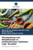 Verwendung von Heilpflanzen in einheimischen Gebieten Loja- Ecuador