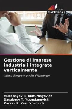 Gestione di imprese industriali integrate verticalmente - B. BULTURBAYEVICH, MULLABAYEV;T. Yusupjanovich, Dadaboev;P. Yusufxonovich, Karaev