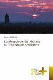 L'anthropologie des Abarangi et l'Inculturation Chrétienne