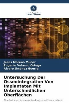 Untersuchung Der Osseointegration Von Implantaten Mit Unterschiedlichen Oberflächen - Moreno Muñoz, Jesús;Velasco Ortega, Eugenio;Jiménez Guerra, Álvaro