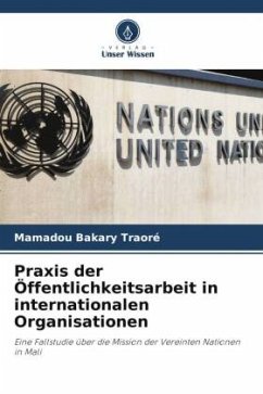 Praxis der Öffentlichkeitsarbeit in internationalen Organisationen - Traoré, Mamadou Bakary