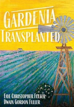 Gardenia Transplanted - Fuller, Faye C; Fuller, Dwain G