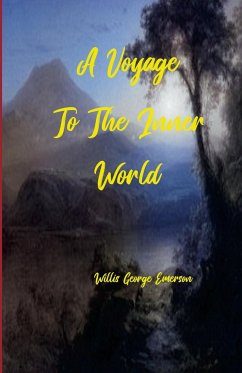 A Voyage to the Inner World - Emerson, Willis George