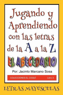 Jugando y Aprendiendo con las letras de la A a la Z - Marcano Sosa, Jacinto