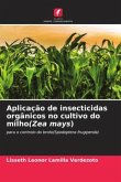 Aplicação de insecticidas orgânicos no cultivo do milho(Zea mays)