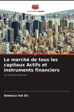 Le marché de tous les capitaux Actifs et instruments financiers - Ion Gr., Ionescu