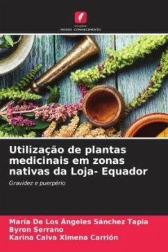 Utilização de plantas medicinais em zonas nativas da Loja- Equador - Sánchez Tapia, María de los Ángeles;Serrano, Byron;Ximena Carrión, Karina Calva