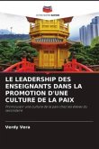 LE LEADERSHIP DES ENSEIGNANTS DANS LA PROMOTION D'UNE CULTURE DE LA PAIX