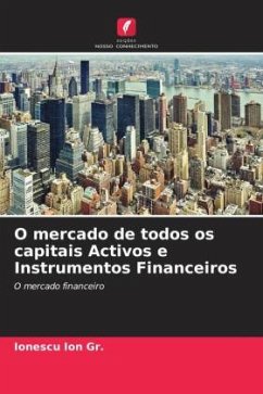 O mercado de todos os capitais Activos e Instrumentos Financeiros - Ion Gr., Ionescu