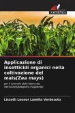 Applicazione di insetticidi organici nella coltivazione del mais(Zea mays)