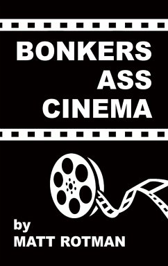 Bonkers Ass Cinema (hardback) - Rotman, Matt
