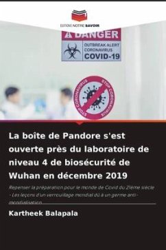 La boîte de Pandore s'est ouverte près du laboratoire de niveau 4 de biosécurité de Wuhan en décembre 2019 - Balapala, Kartheek