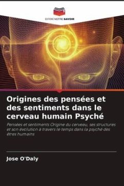 Origines des pensées et des sentiments dans le cerveau humain Psyché - O'Daly, Jose