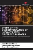 STUDY OF THE OSSEOINTEGRATION OF IMPLANTS WITH DIFFERENT SURFACES