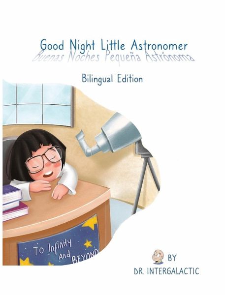 Good Night Little Astronomer, Buenas Noches Pequeña Astrónoma Good Night Little Astronomer, Buenas Noches Pequeña Astrónoma