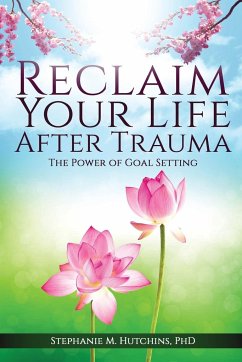 Reclaim Your Life After Trauma - Hutchins, Stephanie M.