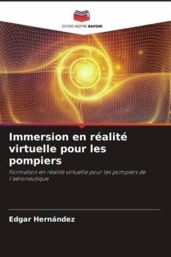 Immersion en réalité virtuelle pour les pompiers - Hernández, Edgar