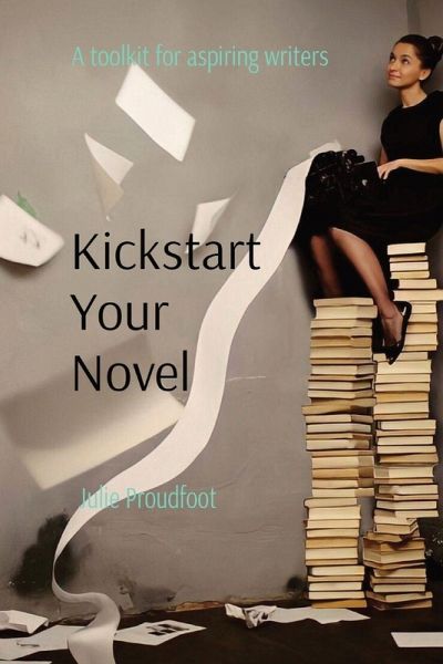 Kickstart Your Novel Kickstart Your Novel