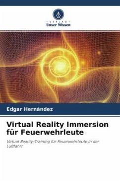 Virtual Reality Immersion für Feuerwehrleute - Hernández, Edgar