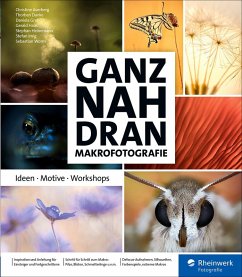 Ganz nah dran: Makrofotografie (eBook, PDF) - Averberg, Christine; Danke, Thorben; Graf, Daniela; Haas, Gerald; Heinemann, Stephan; Imig, Stefan; Worm, Sebastian