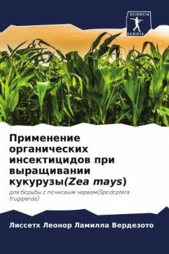 Primenenie organicheskih insekticidow pri wyraschiwanii kukuruzy(Zea mays) - Lamilla Verdezoto, Lisseth Leonor