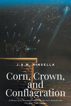 Corn, Crown, and Conflagration - Kinsella, J. A. M.