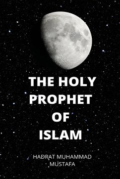 Holy Prophet of Islam - Muhammad Mustafa, Hadrat