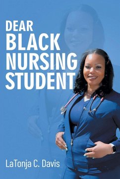 Dear Black Nursing Student - Davis, Latonja C.