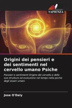 Origini dei pensieri e dei sentimenti nel cervello umano Psiche - O'Daly, Jose
