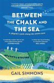 Between the Chalk and the Sea (eBook, ePUB)