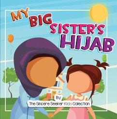 My Big Sister's Hijab (Islam for Kids) (eBook, ePUB) - Seeker, The Sincere