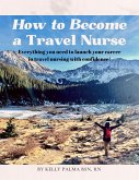 How to Become a Travel Nurse (eBook, ePUB)