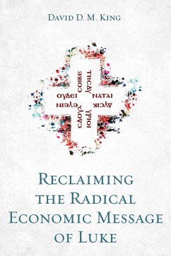 Reclaiming the Radical Economic Message of Luke (eBook, ePUB)