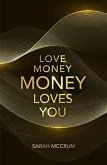 Love Money, Money Loves You (eBook, ePUB)