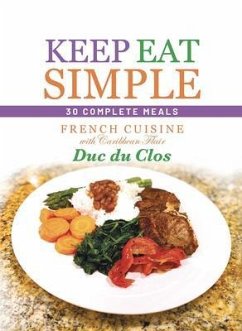 Keep Eat Simple: 30 Complete Meals (eBook, ePUB) - Du Clos, Duc