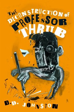 Deconstruction of Professor Thrub (eBook, ePUB) - Johnston, D. D