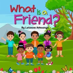 What is a Friend? (eBook, ePUB) - Adesanya, Latonne