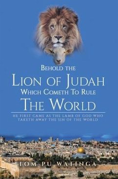 Cover Behold the Lion of Judah Which Cometh To Rule The World (eBook, ePUB)