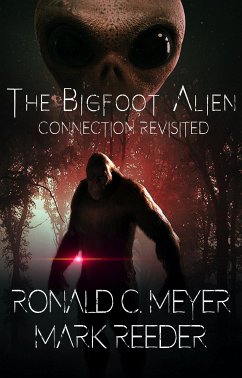 The Bigfoot Alien Connection Revisited (eBook, ePUB) - C. Meyer, Ronald; Reeder, Mark
