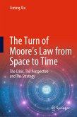 The Turn of Moore’s Law from Space to Time (eBook, PDF)
