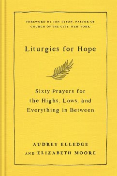 Liturgies for Hope (eBook, ePUB) - Elledge, Audrey; Moore, Elizabeth