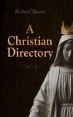 A Christian Directory (Vol. 1-4) (eBook, ePUB)