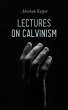 Lectures on Calvinism (eBook, ePUB) - Bild 1