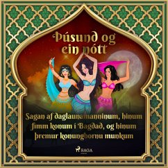 Sagan af daglaunamanninum, hinum fimm konum í Bagdad, og hinum þremur konungbornu munkum (Þúsund og ein nótt 29) (MP3-Download) - Nights, One Thousand and One